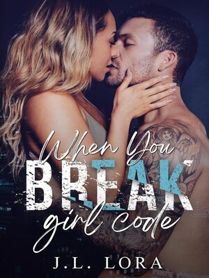 cover image of When You Break Girl Code